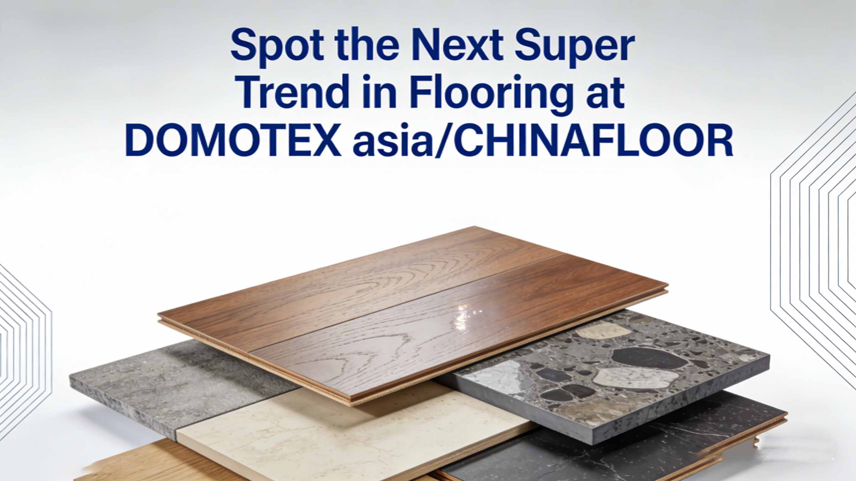 Spot the Next Super Trend in Flooring at DOMOTEX asia/CHINAFLOOR