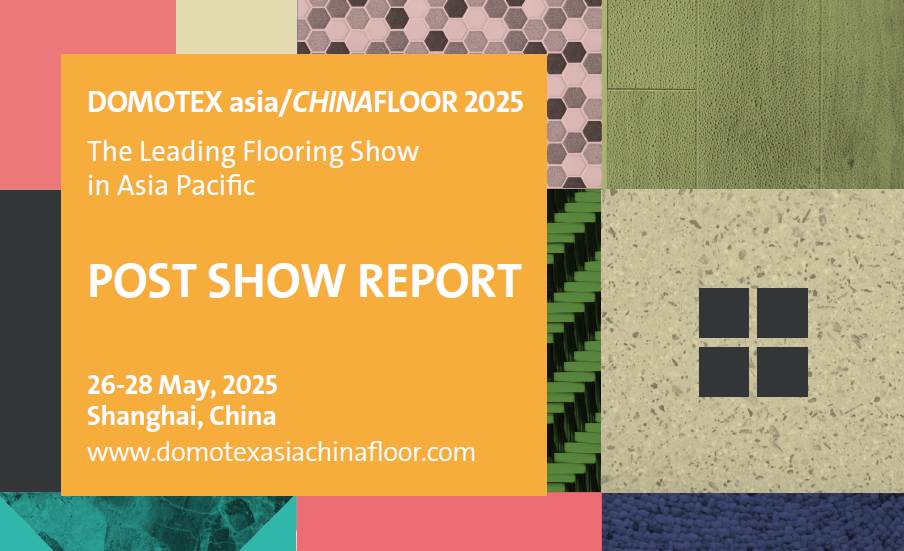 DOMOTEX asia/CHINAFLOOR 2025 POST SHOW REPORT